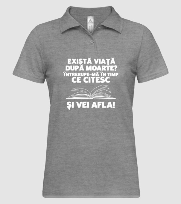există viață după moarte? întrerupe-mă în timp ce citesc și vei afla model gri pe tricou