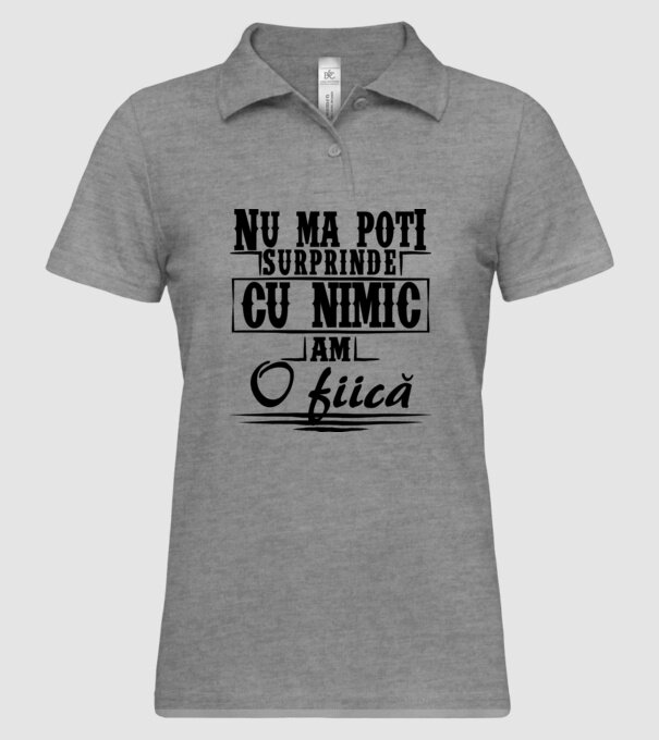 Nu mă poți surprinde cu nimic, am o fiică model gri pe tricou