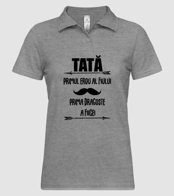 Tată - primul erou al fiului, prima dragoste a fiicei model gri pe tricou