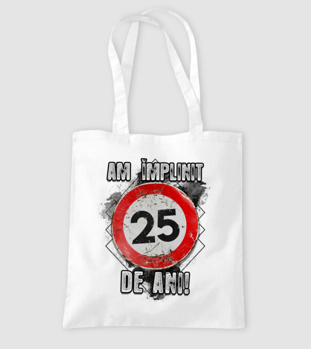 Am împlinit 25 de ani! model alb pe tricou