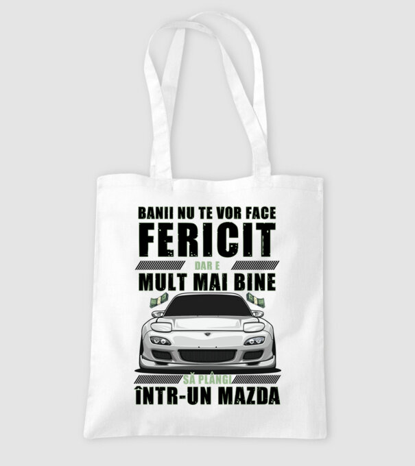 banii nu te vor face fericit, dar e mult mai bine să plângi într-un Mazda model alb pe tricou