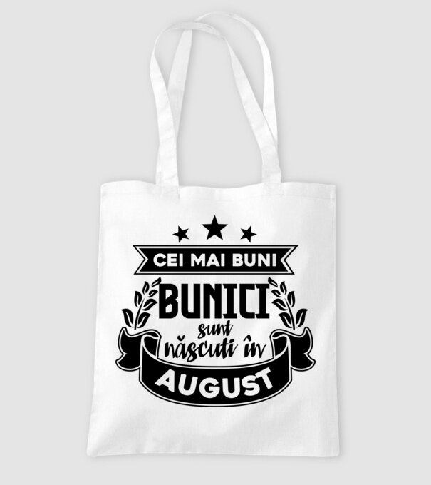 Cei mai BUNI BUNICI sunt născuți în August model alb pe tricou