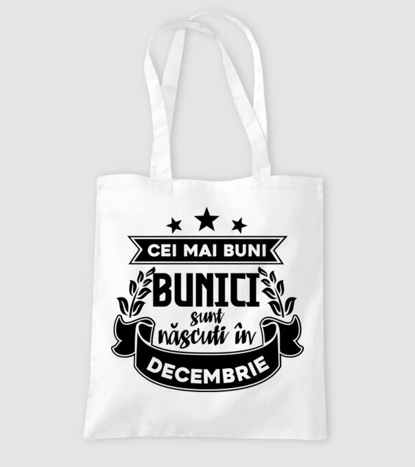 Cei mai BUNI BUNICI sunt născuți în decembrie model alb pe tricou