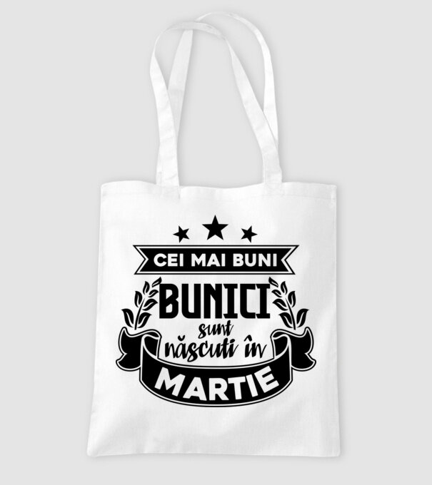 Cei mai BUNI BUNICI sunt născuți în Martie model alb pe tricou