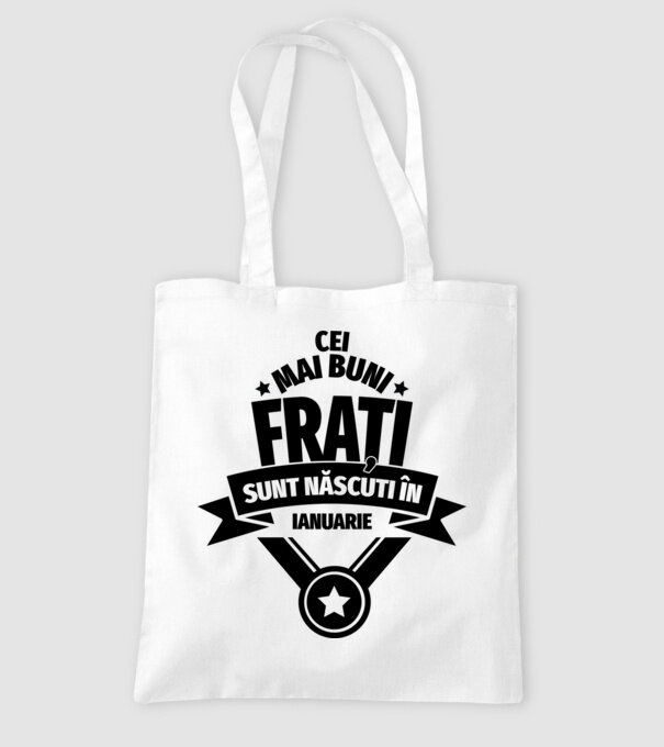 Cei mai buni frați sunt născuți în ianuarie. / Cele mai bune surori sunt născute în ianuarie. model alb pe tricou