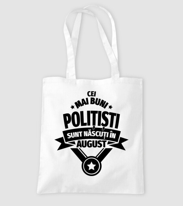 Cei mai buni polițiști sunt născuți în August model alb pe tricou