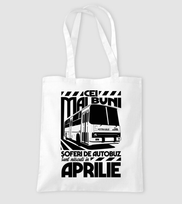 Cei mai buni șoferi de autobuz sunt născuți în Aprilie model alb pe tricou