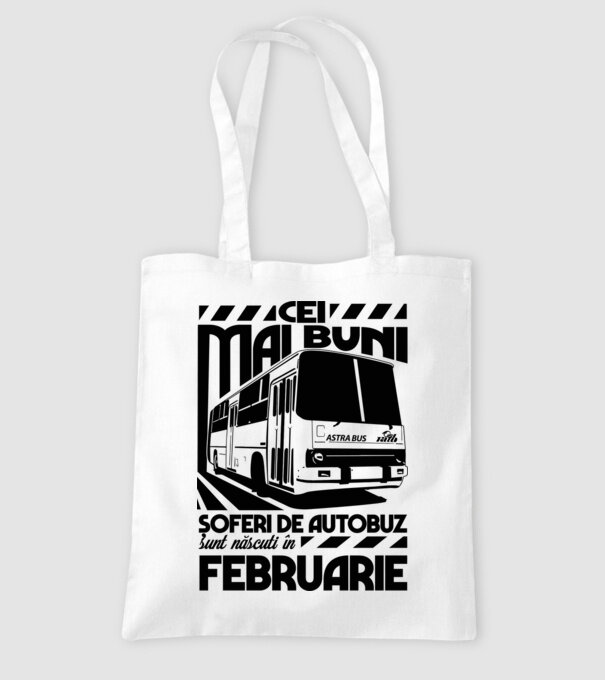 Cei mai buni șoferi de autobuz sunt născuți în Februarie model alb pe tricou