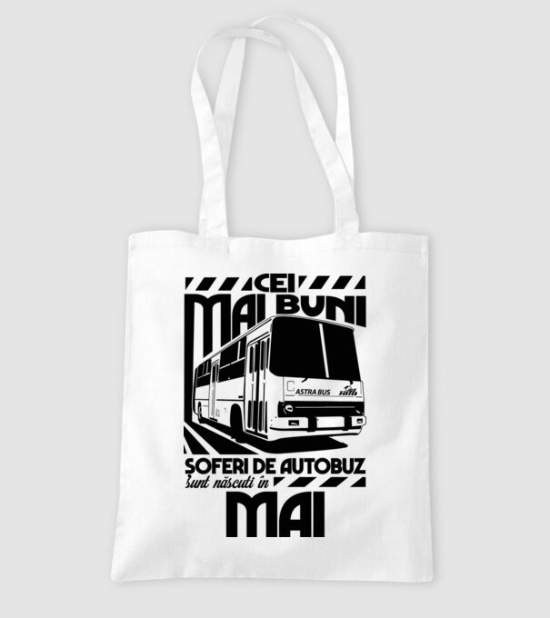 Cei mai buni șoferi de autobuz sunt născuți în Mai model alb pe tricou
