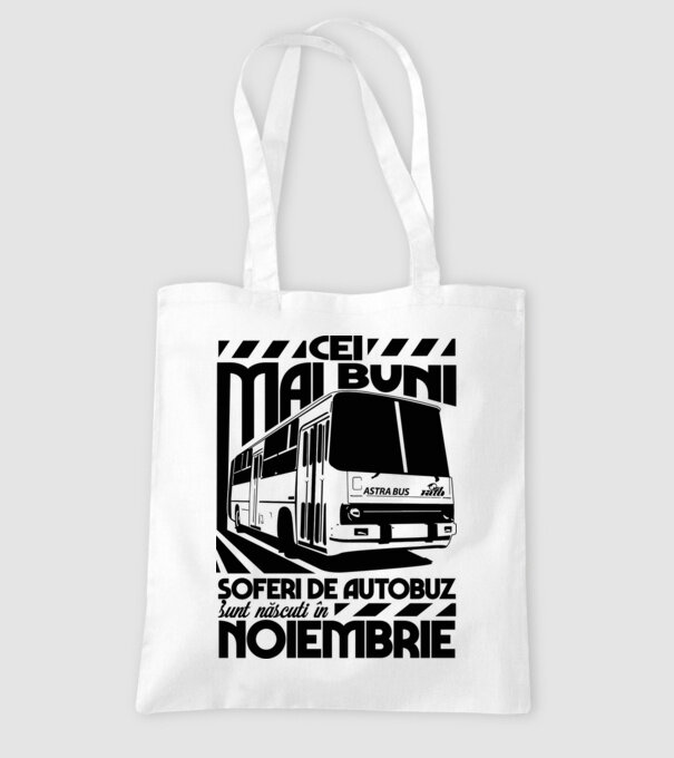 Cei mai buni șoferi de autobuz sunt născuți în Noiembrie model alb pe tricou