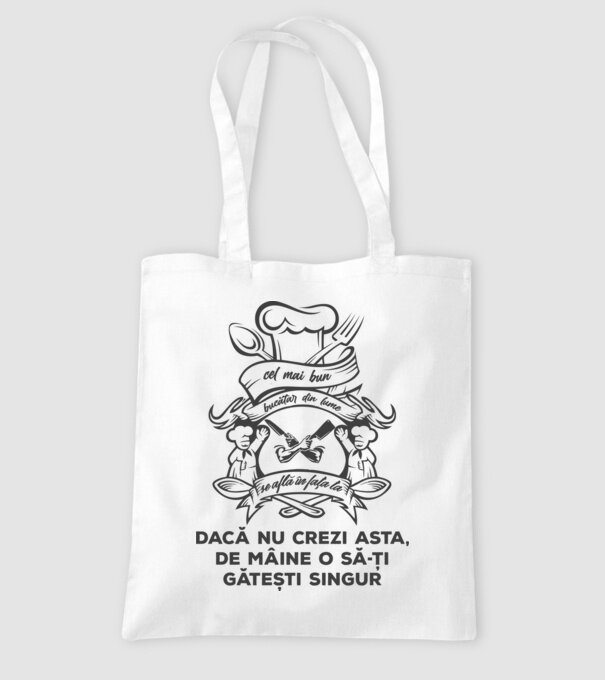 cel mai bun bucătar din lume se află în fața ta - dacă nu crezi asta, de mâine o să-ți gătești singur model alb pe tricou