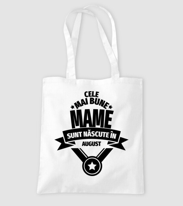 Cele mai bune mame sunt născute în august. model alb pe tricou