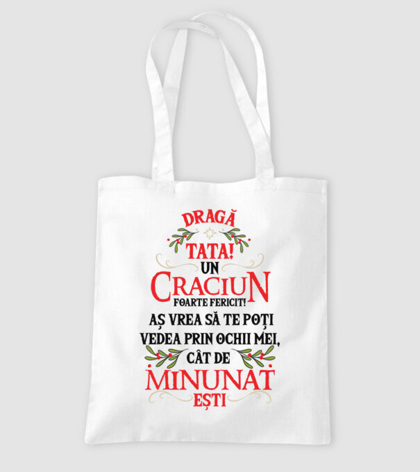 Dragă tată! Un Crăciun foarte fericit! Aș vrea să te poți vedea prin ochii mei, cât de minunat ești model alb pe tricou