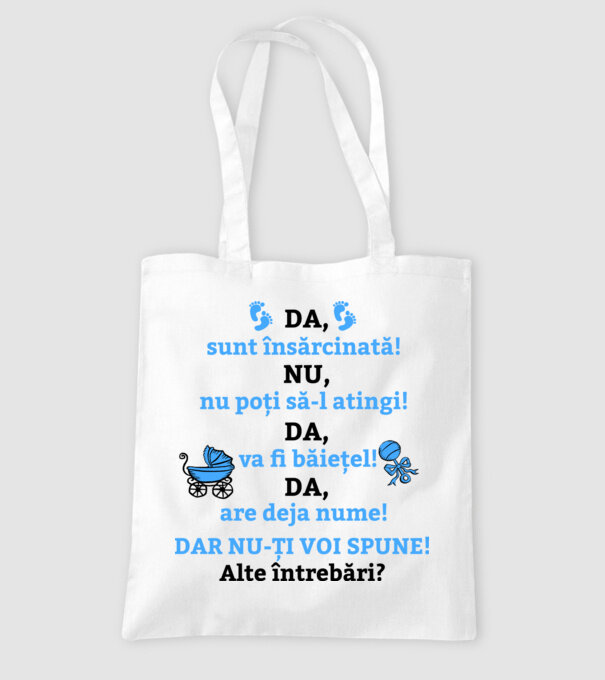 Da, sunt însărcinată! Nu, nu poți să-l atingi! Da, va fi băiețel! Da, are deja nume! Dar nu-ți voi spune! Alte întrebări? model alb pe tricou