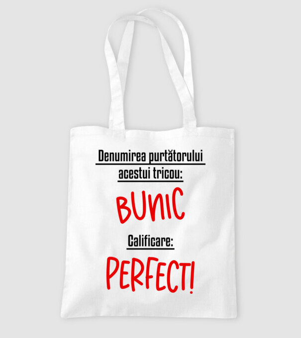 Denumirea purtătorului acestui tricou: bunic! Calificare: Perfect! model alb pe tricou