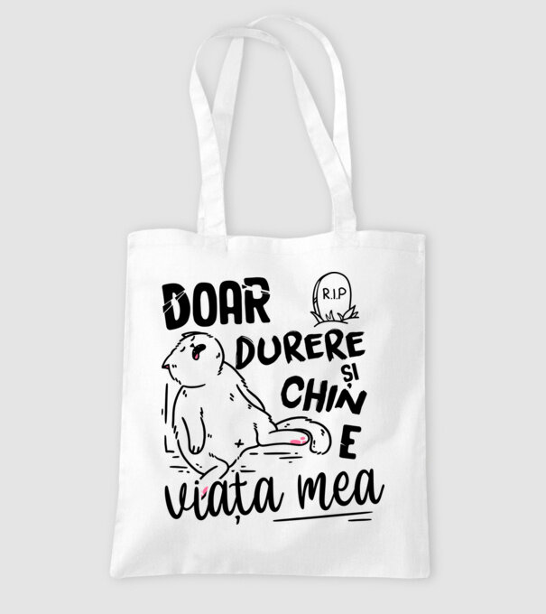 Doar durere și chin e viața mea model alb pe tricou