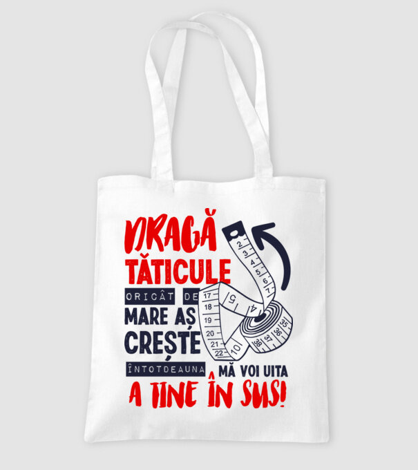 Dragă tăticule, oricât de mare aș crește, întotdeauna mă voi uita la tine în sus! model alb pe tricou