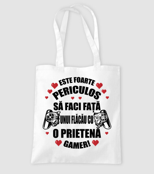 este foarte periculos să faci față unui flăcău cu o prietenă gamer! model alb pe tricou