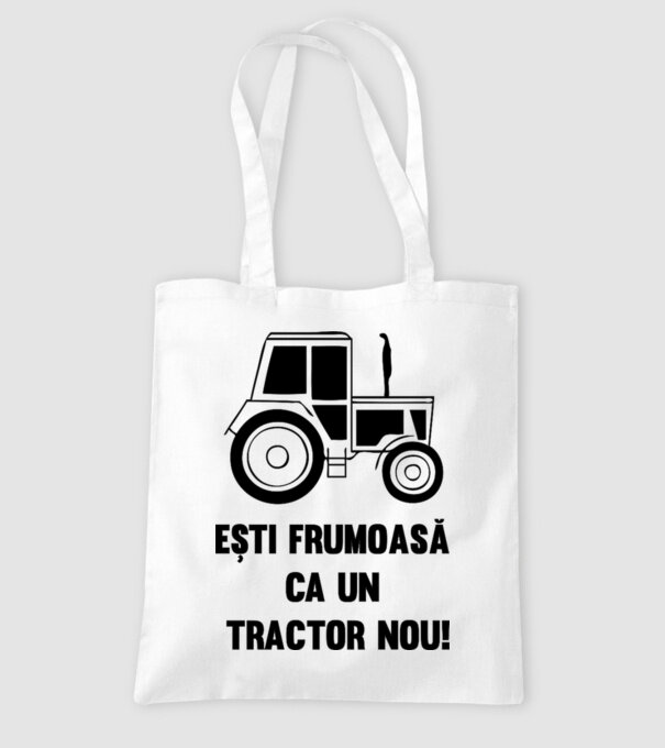 ești frumoasă ca un tractor nou! model alb pe tricou