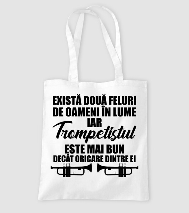există două feluri de oameni în lume, iar trompetistul este mai bun decât oricare dintre ei model alb pe tricou