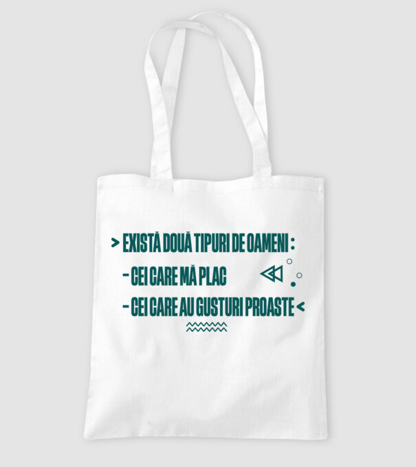 există două tipuri de oameni, cei care mă plac / cei care au gusturi proaste model alb pe tricou