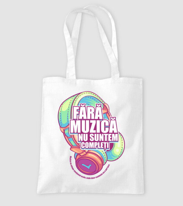 Fără muzică nu suntem compleți - Muzica ne atinge emoțional acolo, unde doar cuvintele nu o pot face. model alb pe tricou