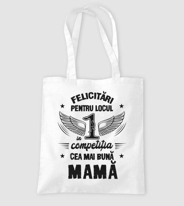 Felicitări pentru locul 1 în competiția Cea mai bună mamă! model alb pe tricou
