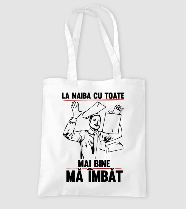 la naiba cu toate, mai bine mă îmbăt model alb pe tricou