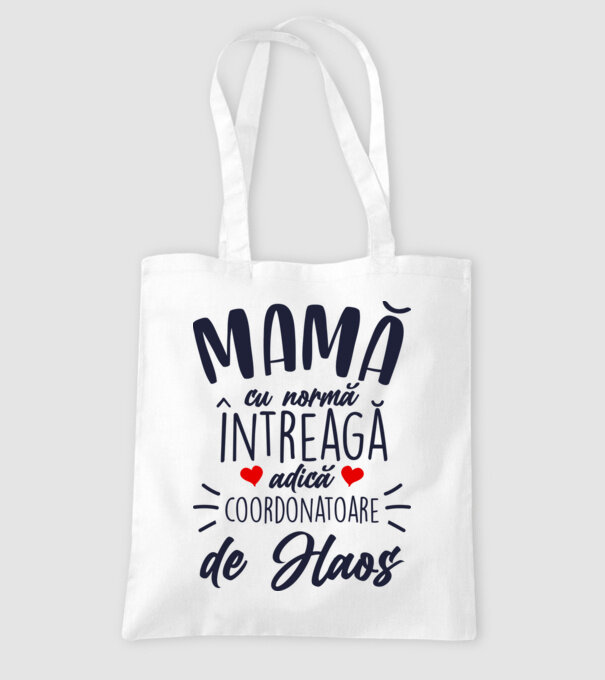 Mamă cu normă întreagă adică coordonatoare de haos model alb pe tricou