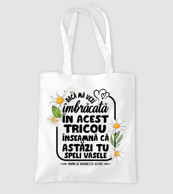 Dacă o vezi îmbrăcată în acest tricou, înseamnă că astăzi tu speli vasele. Mama se odihnește astăzi. model alb pe tricou