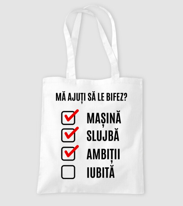 mașină, slujbă, ambiții, iubită - mă ajuți să le bifez? model alb pe tricou