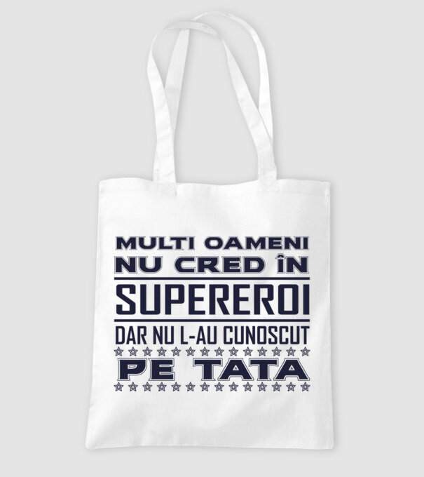 Mulți oameni nu cred în supereroi, dar nu l-au cunoscut pe tata model alb pe tricou
