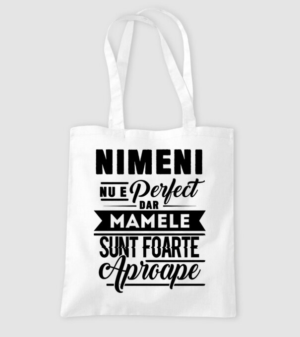 Nimeni nu e perfect, dar mamele sunt foarte aproape model alb pe tricou