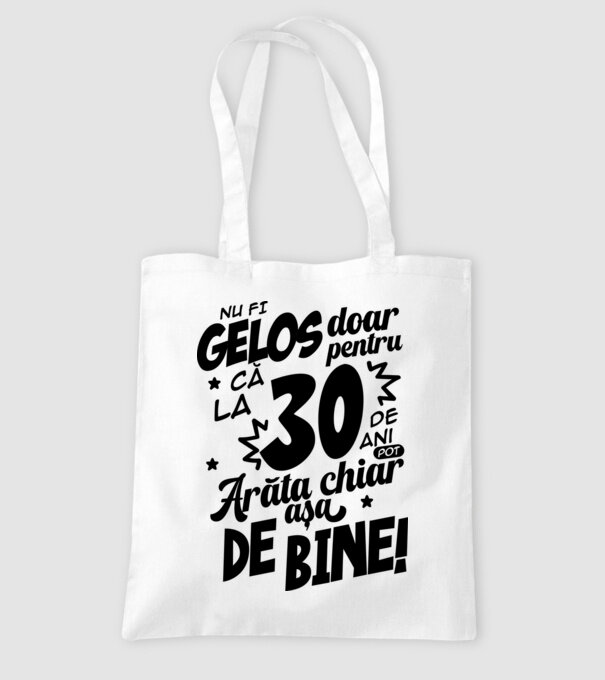 NU FI GELOS DOAR PENTRU CĂ LA 30 DE ANI model alb pe tricou