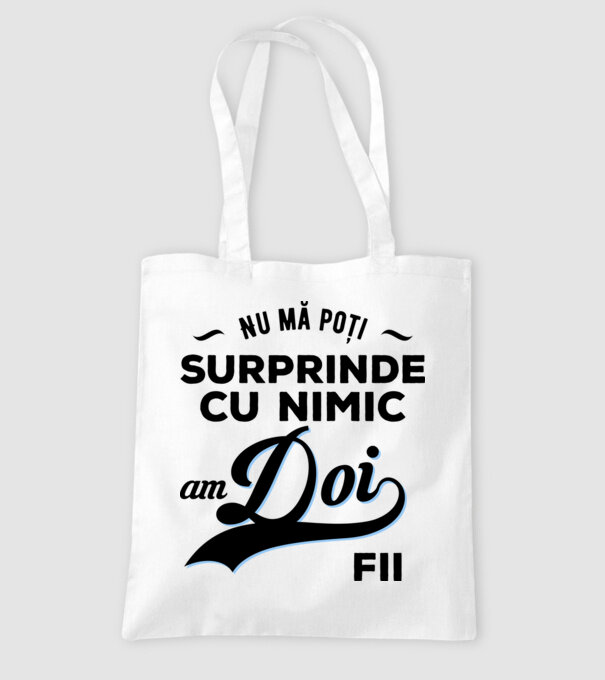 Nu mă poți surprinde cu nimic, am doi fii model alb pe tricou