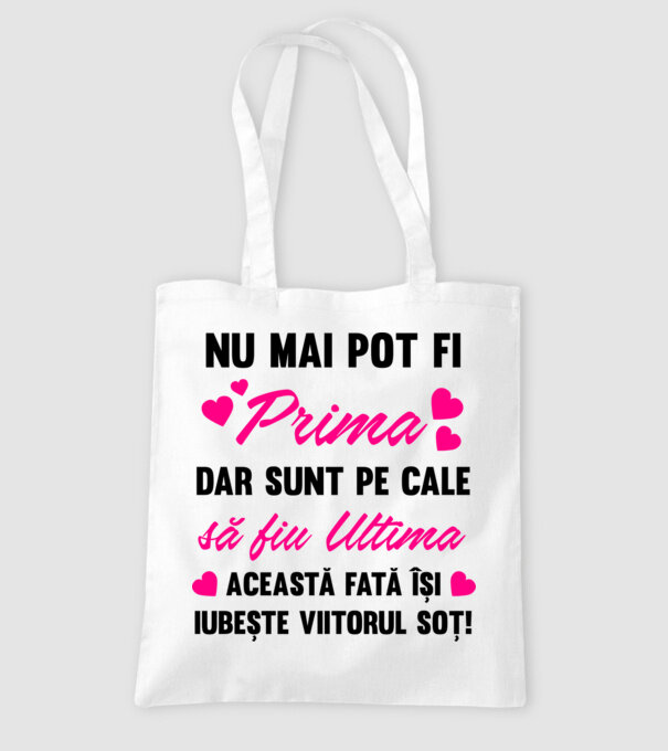 nu mai pot fi prima, dar sunt pe cale să fiu ultima - această fată își iubește viitorul soț! model alb pe tricou