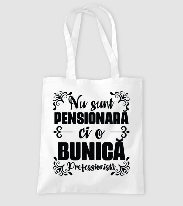 Nu sunt_ pensionară, ci o bunică profesionistă model alb pe tricou