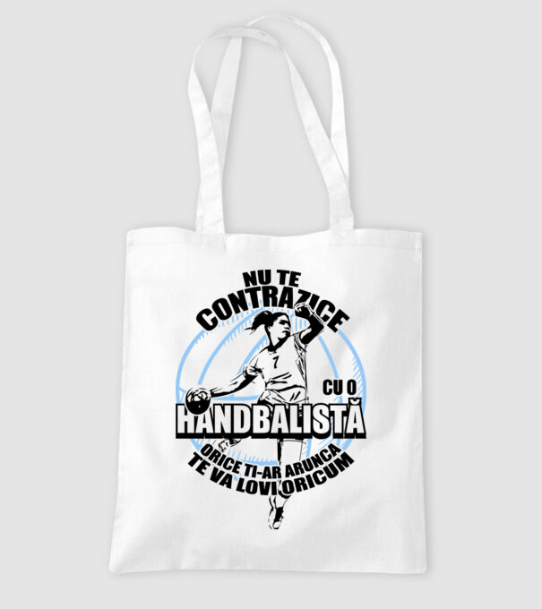 nu te contrazice cu o handbalistă, orice ți-ar arunca, te va lovi oricum model alb pe tricou
