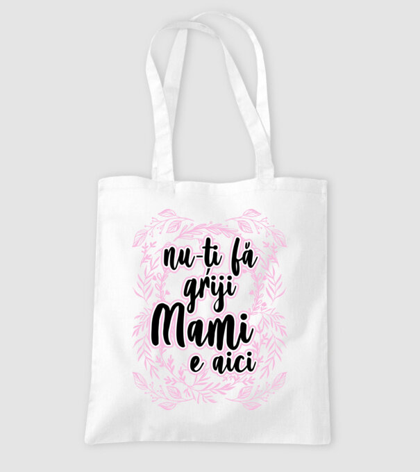 nu-ți fă griji, mami e aici model alb pe tricou