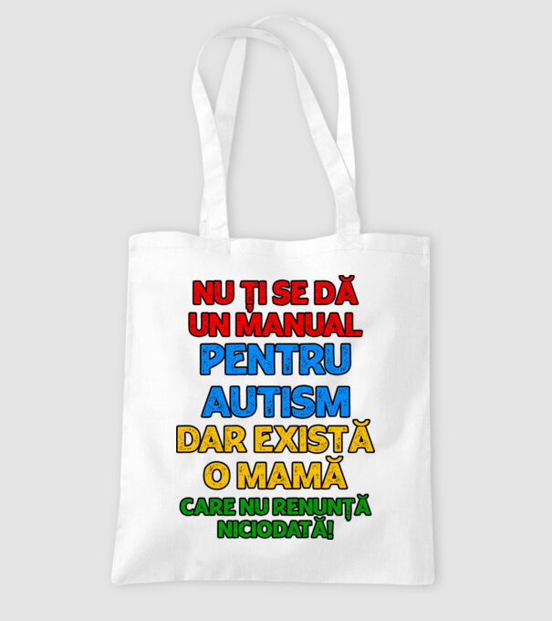 Nu ți se dă un manual pentru autism, dar există o mamă care nu renunță niciodată! model alb pe tricou