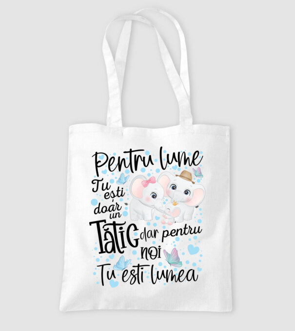 Pentru lume tu ești doar un Tătic dar pentru NOI TU ești lumea model alb pe tricou
