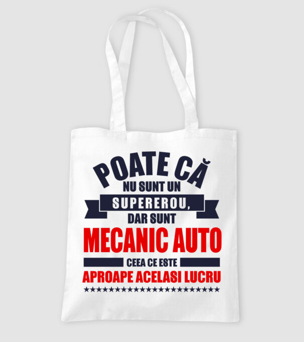 Poate că nu sunt un supererou, dar sunt MECANIC AUTO, ceea ce este aproape același lucru model alb pe tricou