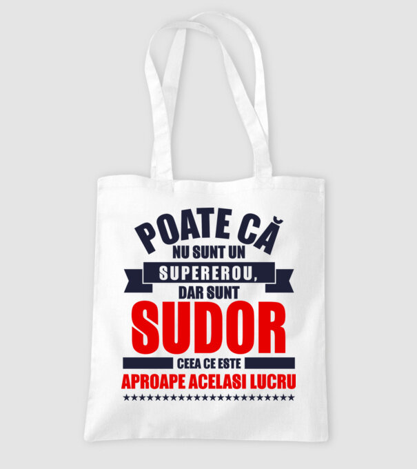 Poate că nu sunt un supererou, dar sunt SUDOR, ceea ce este aproape același lucru model alb pe tricou