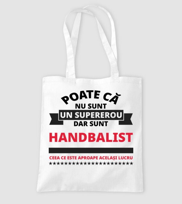 Poate că nu sunt un supererou, dar sunt HANDBALIST, ceea ce este aproape același lucru model alb pe tricou