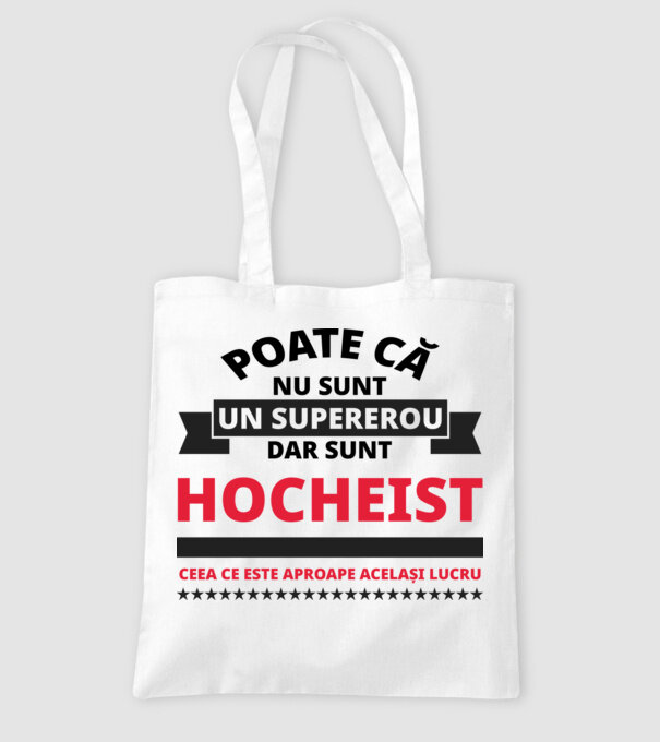 Poate că nu sunt un supererou, dar sunt HOCHEIST, ceea ce este aproape același lucru model alb pe tricou