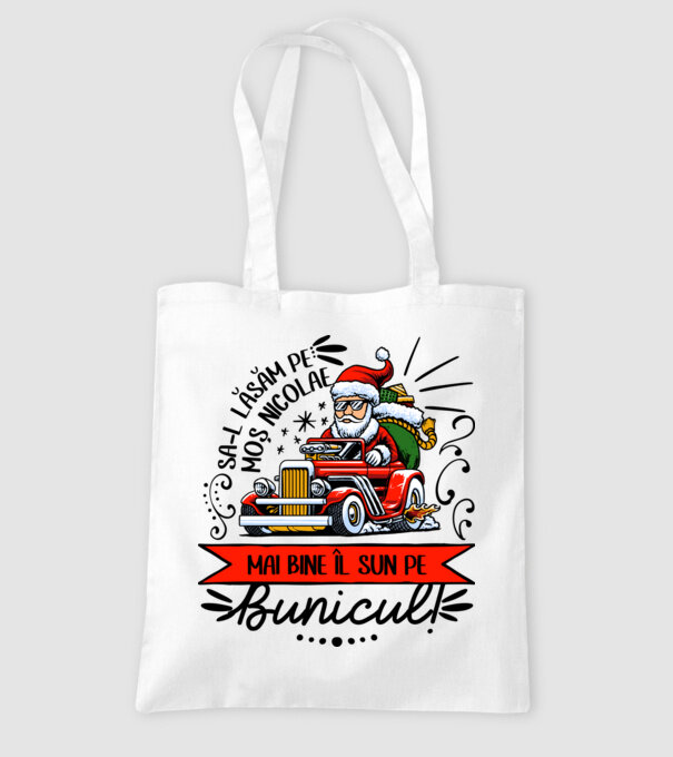 Să-l lăsăm pe Moș Nicolae, mai bine îl sun pe bunicul! model alb pe tricou
