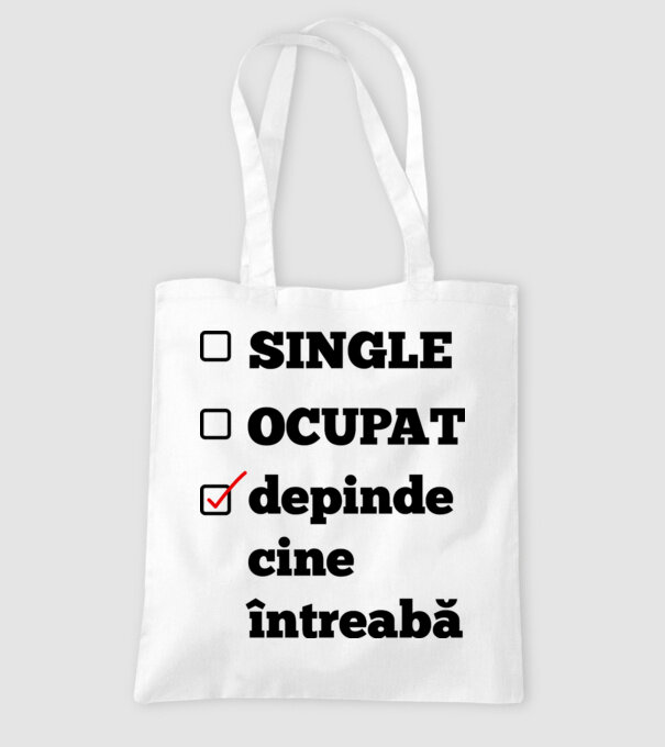 single, ocupat, depinde cine întreabă model alb pe tricou
