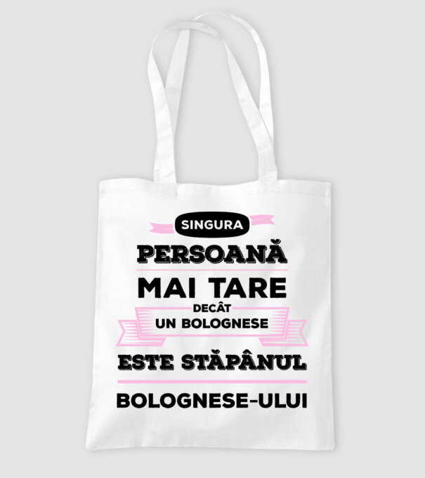 singura persoană mai tare decât un bolognese este stăpânul bolognese-ului model alb pe tricou