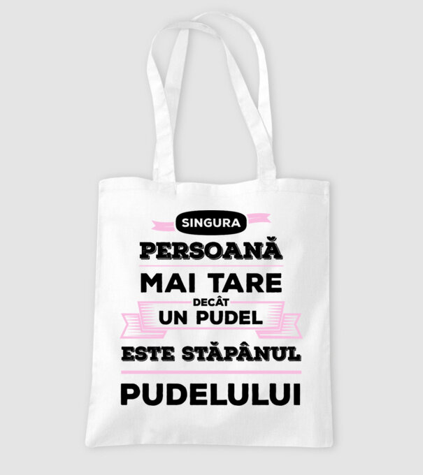 singura persoană mai tare decât un pudel este stăpânul pudelului model alb pe tricou