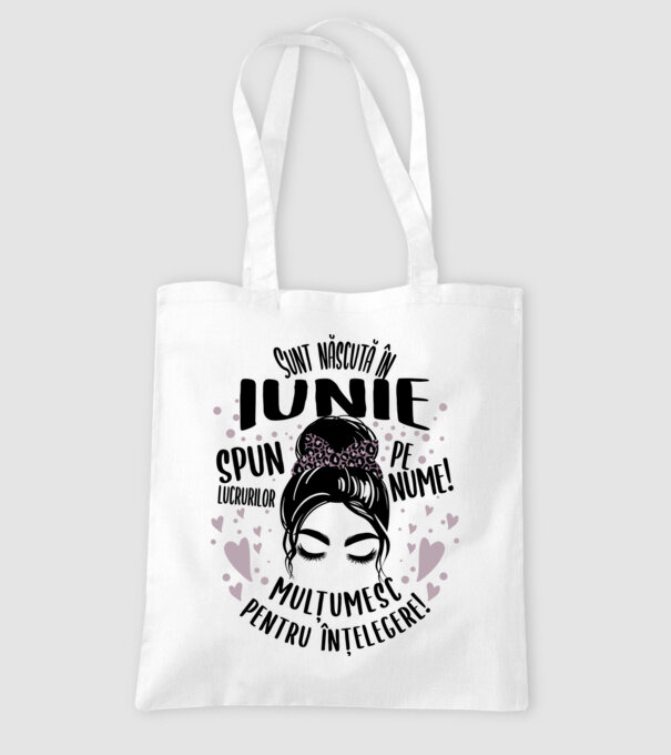 Sunt născută în - iunie - spun lucrurilor pe nume! - mulțumesc pentru înțelegere! model alb pe tricou